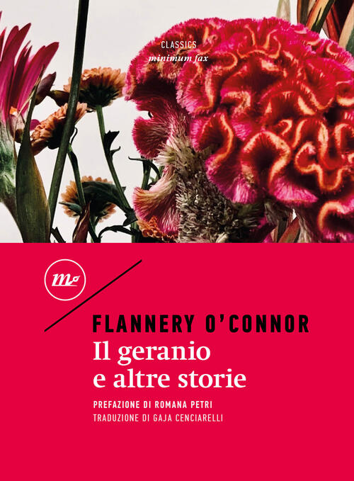 Il Geranio E Altre Storie Flannery O'connor Minimum Fax 2023