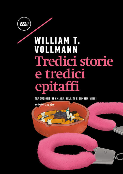 Tredici Storie E Tredici Epitaffi William T. Vollmann Minimum Fax 2025