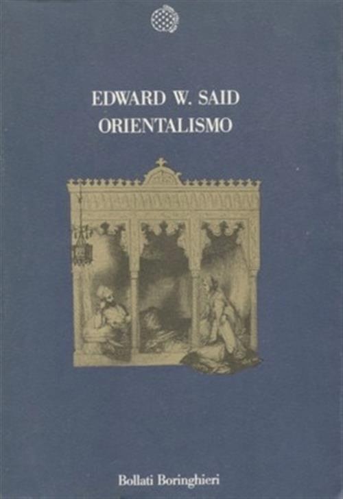 Orientalismo Edward W. Said Bollati Boringhieri 1991