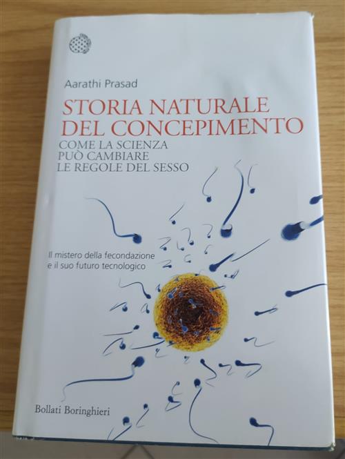 Storia Naturale Del Concepimento. Come La Scienza Puo Cambiare Le Regole Del Sesso