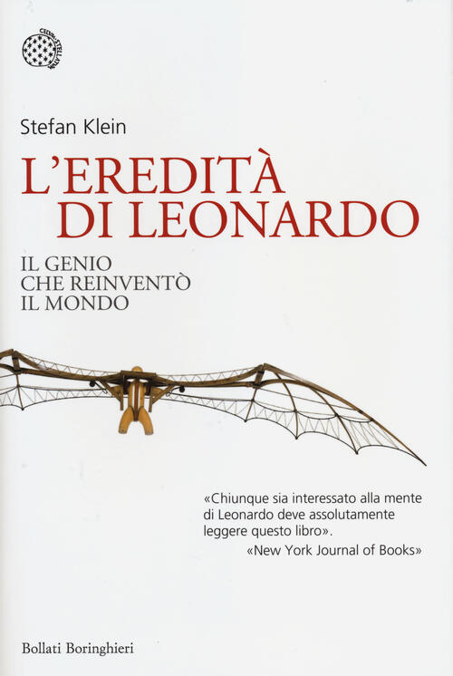 L' Eredita Di Leonardo. Il Genio Che Reinvento Il Mondo Stefan Klein Bollati B