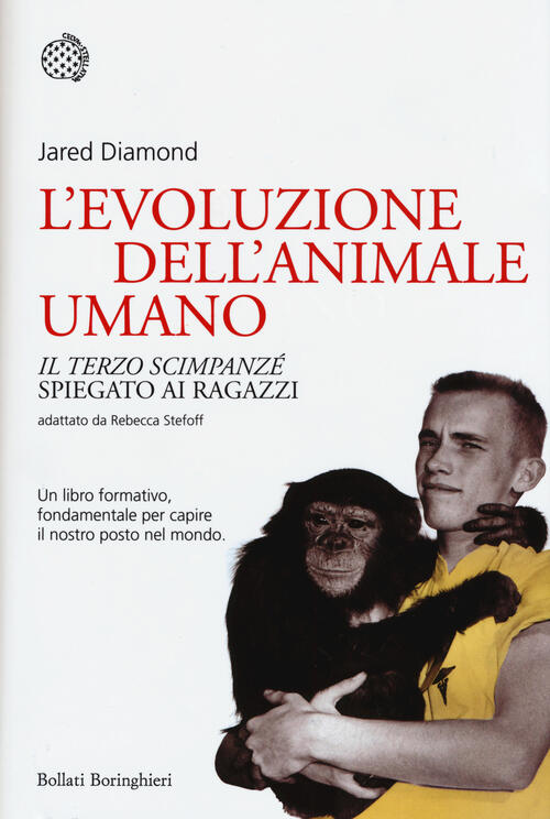 L'evoluzione Dell'animale Umano. Il Terzo Scimpanze Spiegato Ai Ragazzi Jared