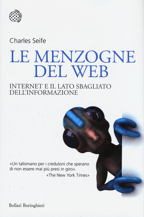 Le Menzogne Del Web. Internet E Il Lato Sbagliato Dell'informazione Charles Se