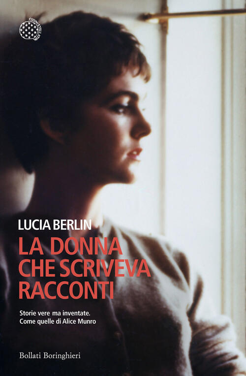 La Donna Che Scriveva Racconti Lucia Berlin Bollati Boringhieri 2016