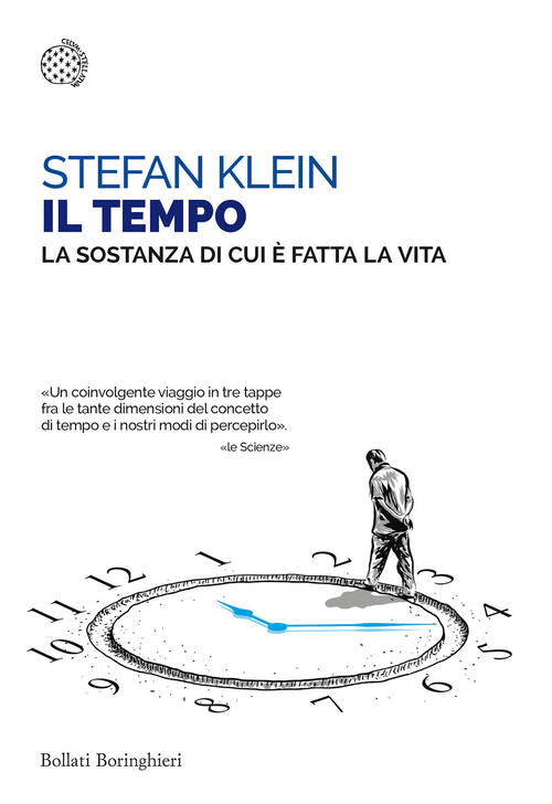 Il Tempo. La Sostanza Di Cui E Fatta La Vita