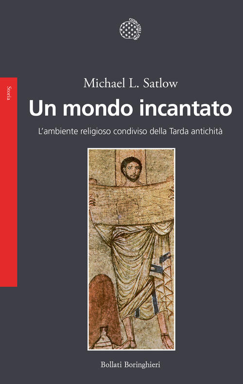 Un Mondo Incantato. L'ambiente Religioso Condiviso Della Tarda Antichita Micha