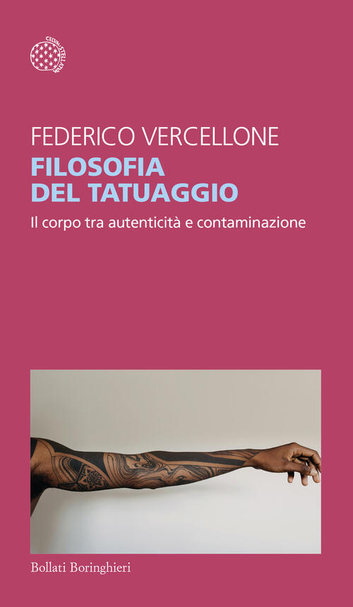 Filosofia Del Tatuaggio. Il Corpo Tra Autenticita E Contaminazione Federico Ve