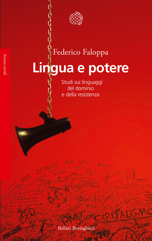 Lingua E Potere. Studi Sui Linguaggi Del Dominio E Della Resistenza Federico F