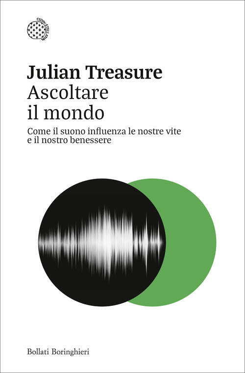 Ascoltare Il Mondo. Come Il Suono Influenza Le Nostre Vite E Il Nostro Benesse