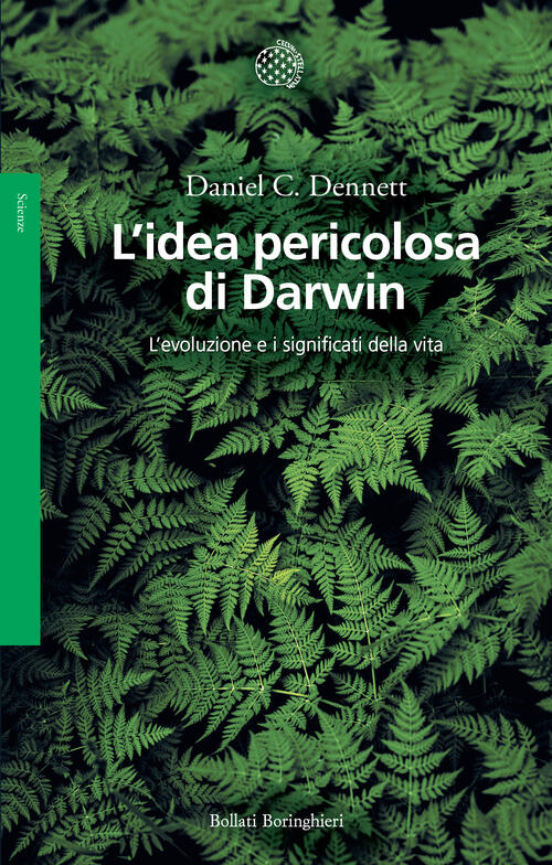 L'idea Pericolosa Di Darwin. L'evoluzione E I Significati Della Vita Daniel C.