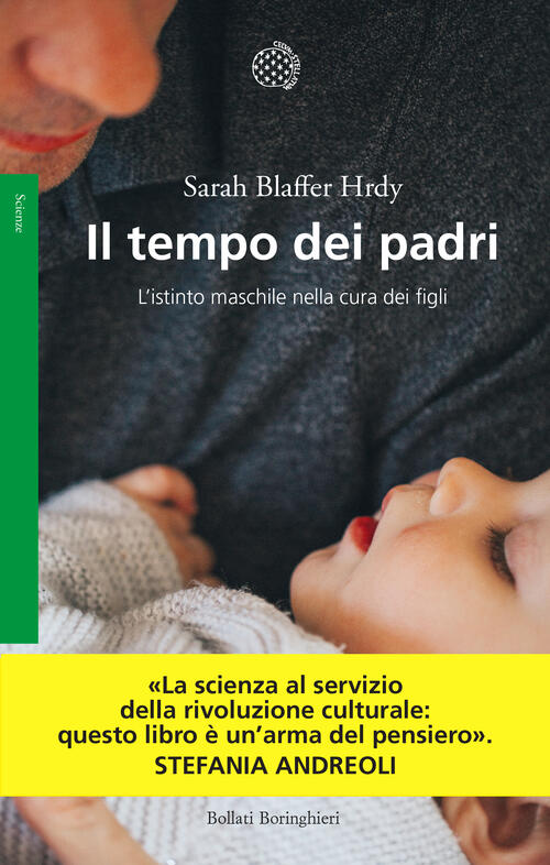 Il Tempo Dei Padri. L'istinto Maschile Nella Cura Dei Figli Sarah Blaffer Hrdy