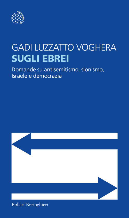 Sugli Ebrei. Domande Su Antisemitismo, Sionismo, Israele E Democrazia Gadi Luz