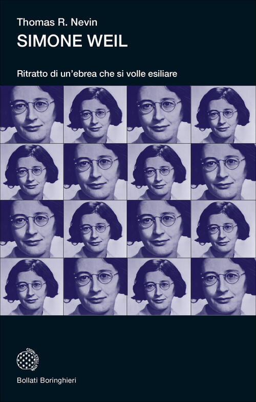 Simone Weil. Ritratto Di Un'ebrea Che Si Volle Esiliare Thomas R. Nevin Bollat