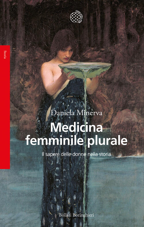 Medicina Femminile Plurale. Il Sapere Delle Donne Nella Storia Daniela Minerva