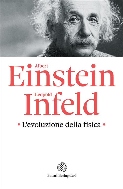 L'evoluzione Della Fisica Albert Einstein Bollati Boringhieri 2025