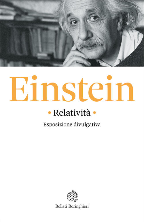 Relativita: Esposizione Divulgativa Albert Einstein Bollati Boringhieri 2025