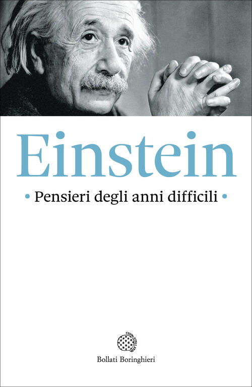 Pensieri Degli Anni Difficili Albert Einstein Bollati Boringhieri 2025