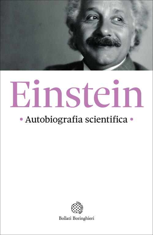 Autobiografia Scientifica Albert Einstein Bollati Boringhieri 2025