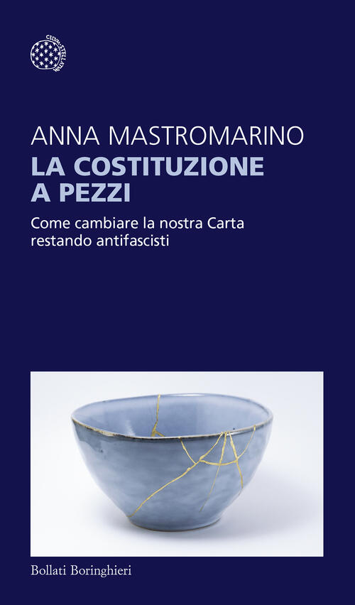 La Costituzione A Pezzi. Come Cambiare La Nostra Carta Restando Antifascisti A