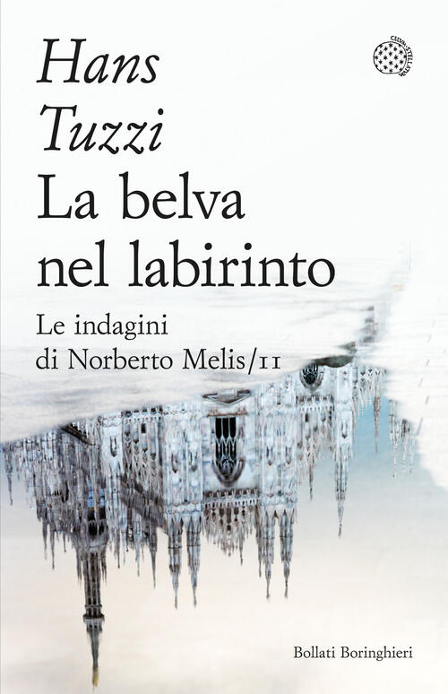 La Belva Nel Labirinto. Le Indagini Di Norberto Melis Hans Tuzzi Bollati Borin