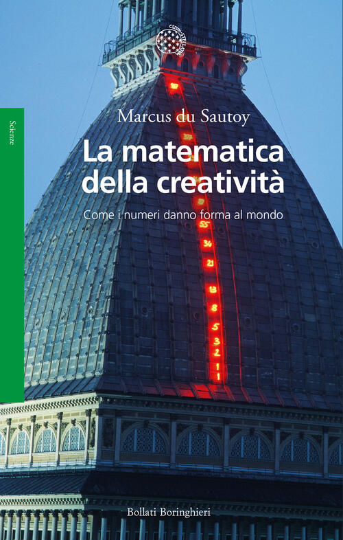La Matematica Della Creativita. Come I Numeri Danno Forma Al Mondo Marcus Du S