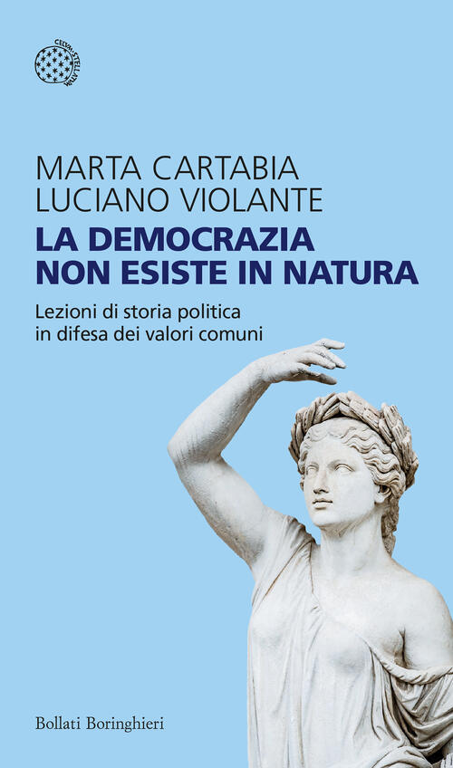 La Democrazia Non Esiste In Natura. Lezioni Di Storia Politica In Difesa Dei V
