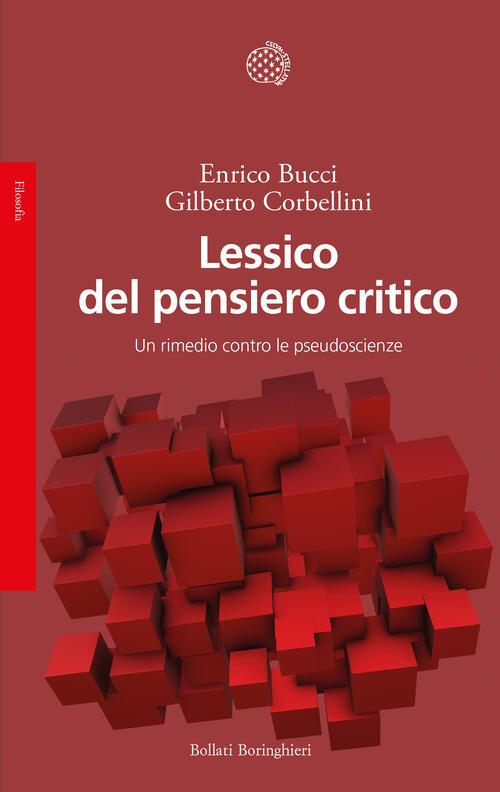 Lessico Del Pensiero Critico. Un Rimedio Contro Le Pseudoscienze Enrico Bucci