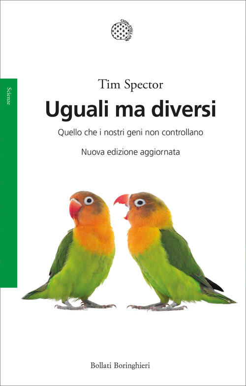 Uguali Ma Diversi. Quello Che I Nostri Geni Non Controllano. Ediz. Ampliata Ti