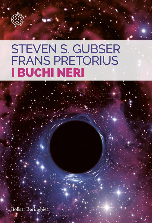 I Buchi Neri Steven S. Gubser Bollati Boringhieri 2026