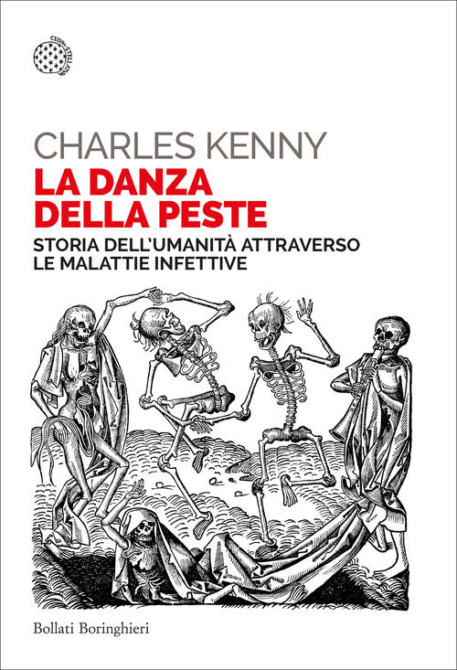 La Danza Della Peste. Storia Dell'umanita Attraverso Le Malattie Infettive Cha