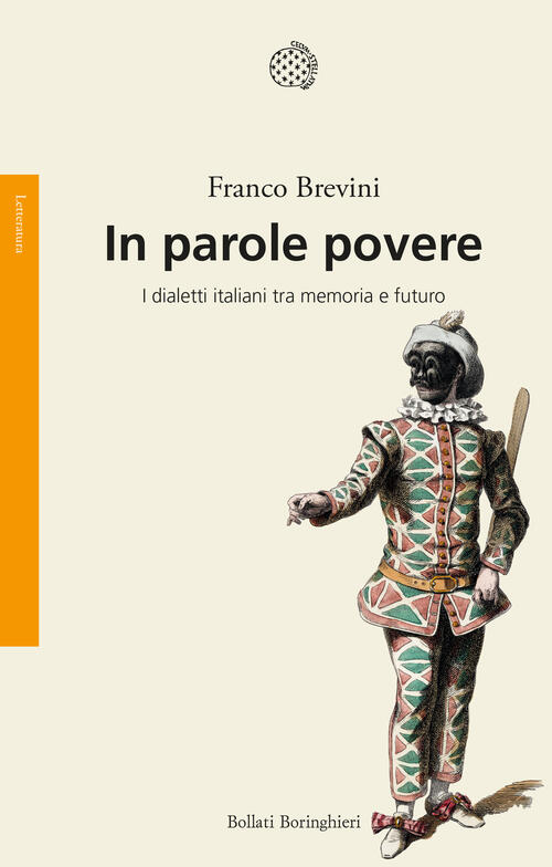 In Parole Povere. I Dialetti Italiani Tra Memoria E Futuro Franco Brevini Boll
