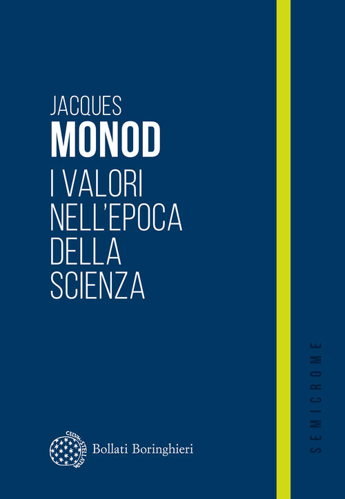 I Valori Nell'epoca Della Scienza Jacques Monod Bollati Boringhieri 2026