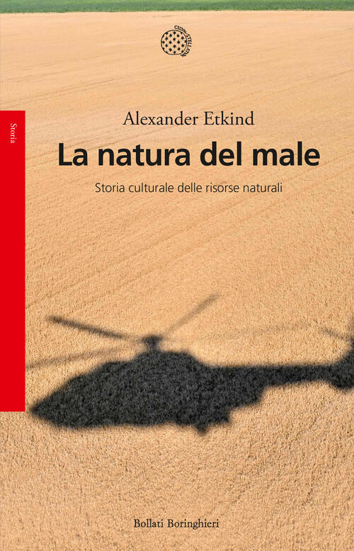 La Natura Del Male. Storia Culturale Delle Risorse Naturali Alexander Etkind B