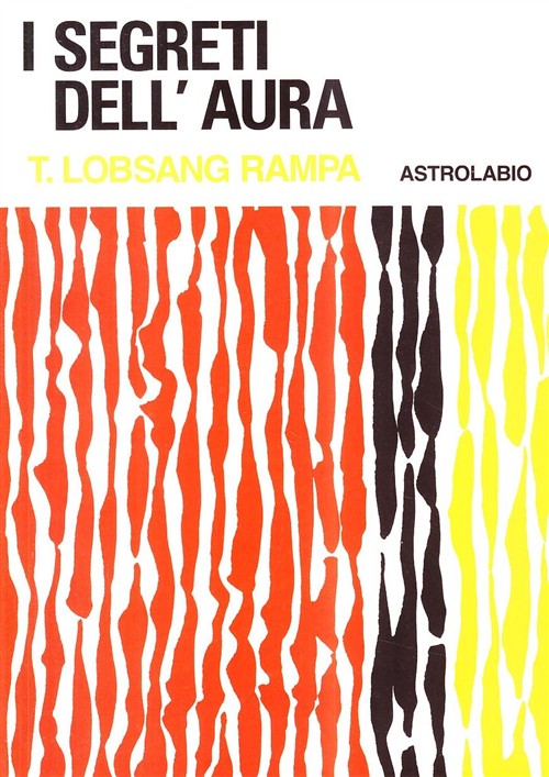 I Segreti Dell'aura Rampa T. Lobsang Astrolabio Ubaldini 1978