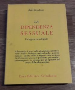 La Dipendenza Sessuale. Un Approccio Integrato