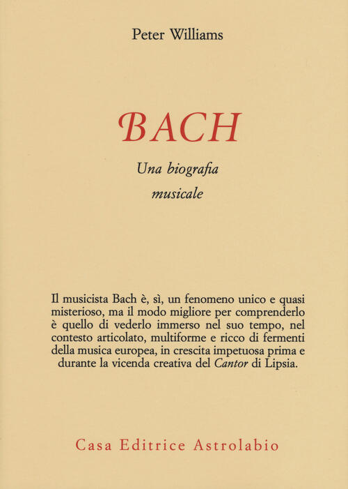 Bach. Una Biografia Musicale T. A. Williams Astrolabio Ubaldini 2019