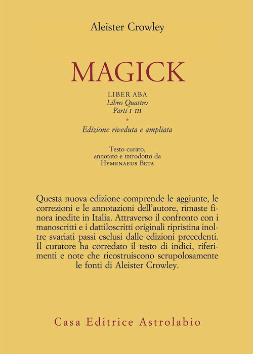 Magick. Liber Aba. Libro Quattro. Parti I-Iii Aleister Crowley Astrolabio Ubal