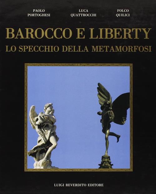 Barocco E Liberty. Lo Specchio Della Metamorfosi Paolo Portoghesi Reverdito (T