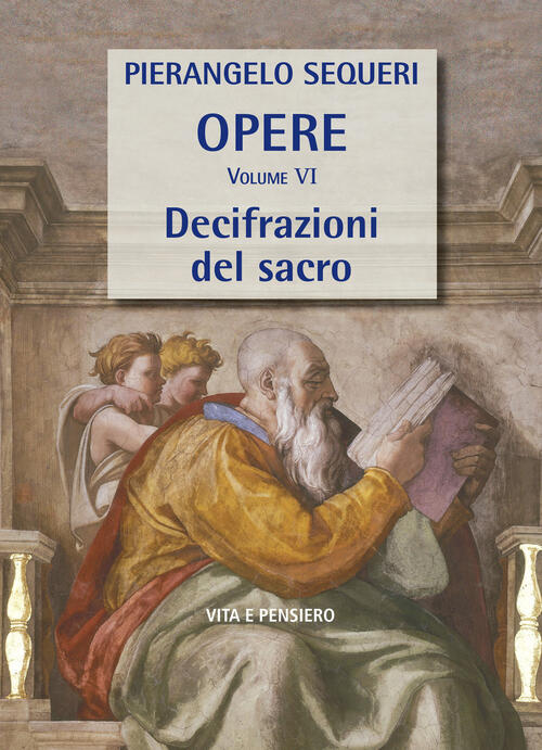 Decifrazioni Del Sacro Pierangelo Sequeri Vita E Pensiero 2026