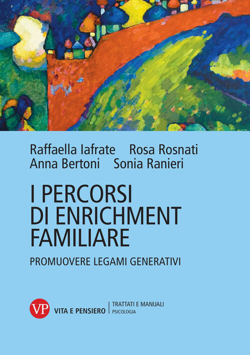 I Percorsi Di Enrichment Familiare. Promuovere Legami Generativi Anna Bertoni
