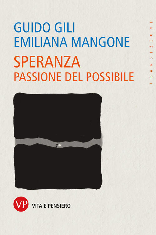 Speranza. Passione Del Possibile Guido Gili Vita E Pensiero 2025