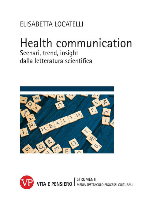 Health Communication. Scenari, Trend, Insight Dalla Letteratura Scientifica El