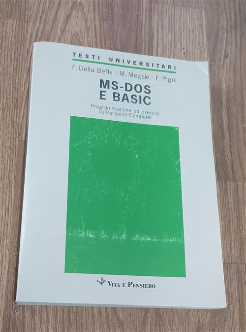 Ms/Dos E Basic. Programmazione Ed Esercizi Su Personal Computer