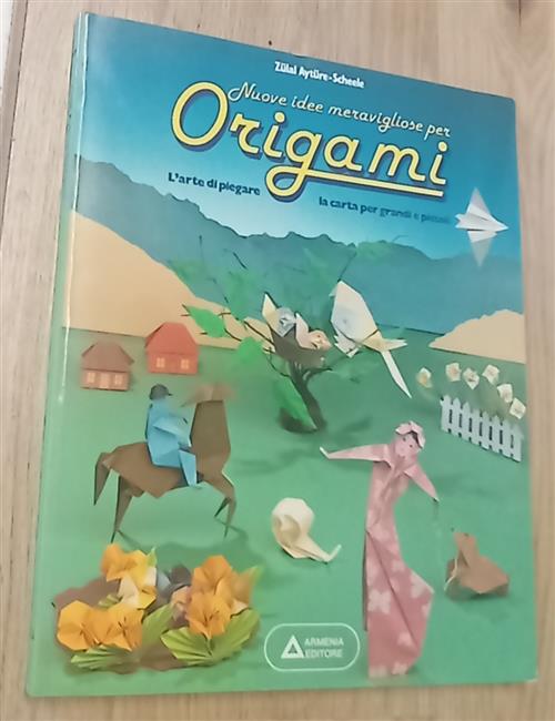 Origami. Nuove Idee Meravigliose Zulal Ayture Scheele Armenia 1989