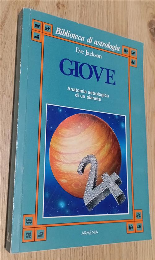 Giove. Anatomia Astrologica Di Un Pianeta Eve Jackson Armenia 1998