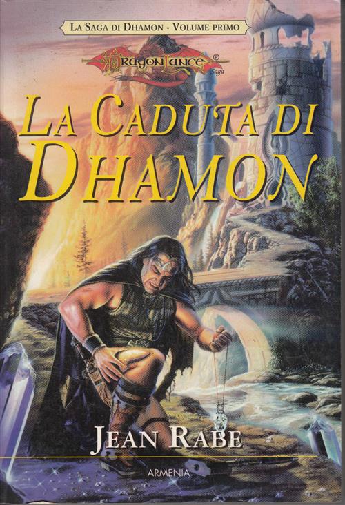 La Caduta Di Dhamon. La Saga Di Dhamon. Dragonlance. Vol. 1 Jean Rabe Armenia
