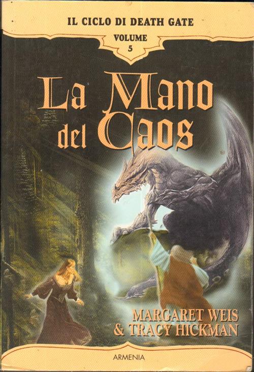 La Mano Del Caos. Il Ciclo Di Death Gate. Vol. 5 Margaret Weis Armenia 2005