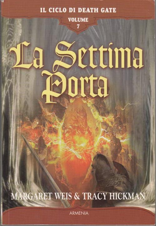 La Settima Porta. Il Ciclo Di Death Gate. Vol. 7 Margaret Weis, Tracy Hickman