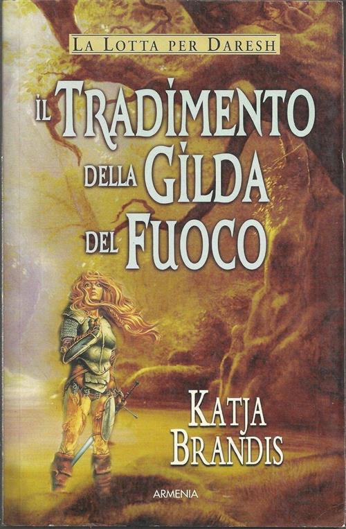 Il Tradimento Della Gilda Del Fuoco Katja Brandis Armenia 2010