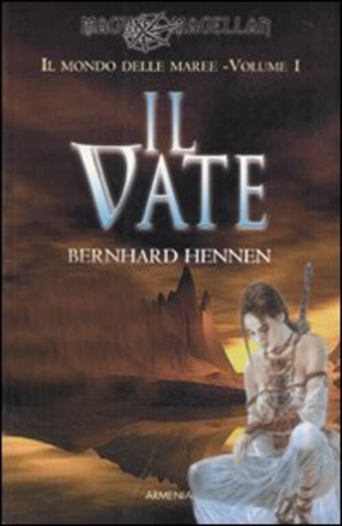 Il Vate. Il Mondo Delle Maree. Vol. 1 Bernhard Hennen Armenia 2010